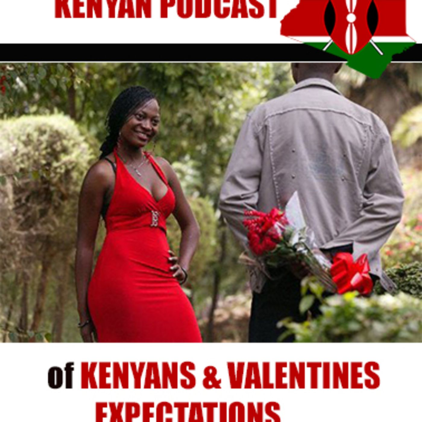 Kenyan podcast- Kenyans and Valentine Expectations that make men scatter to the annual men's conference episode artwork