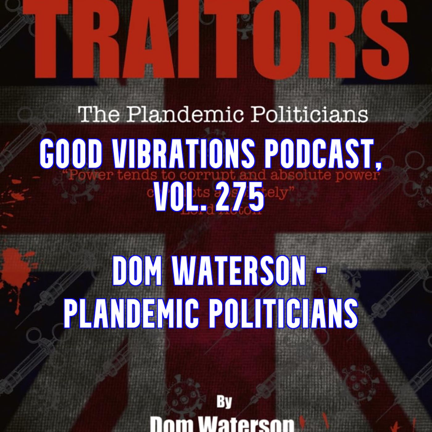GVP #275 - Dom Waterson - Plandemic Politicians