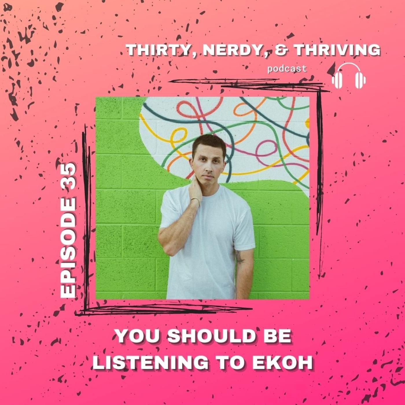 Thirty, Nerdy, & Thriving