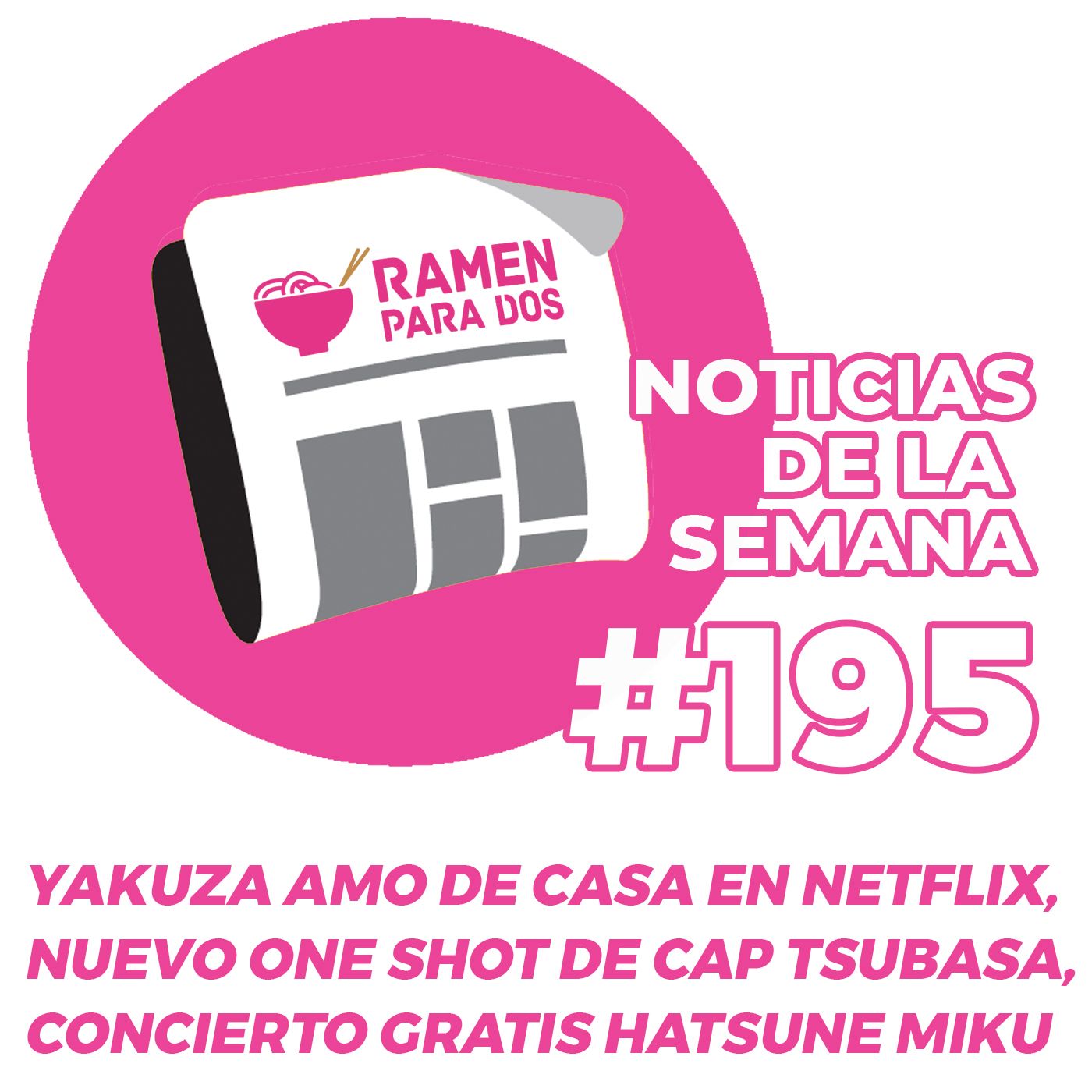 195. Concierto gratuito de Hatsune Miku, nuevo one-shot de Capitán Tsubasa
