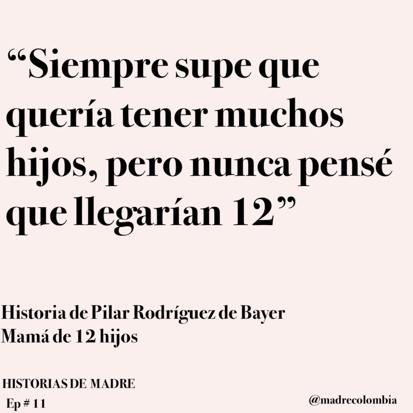 Ep.11 Historia de Pilar Rodríguez, mamá de 12