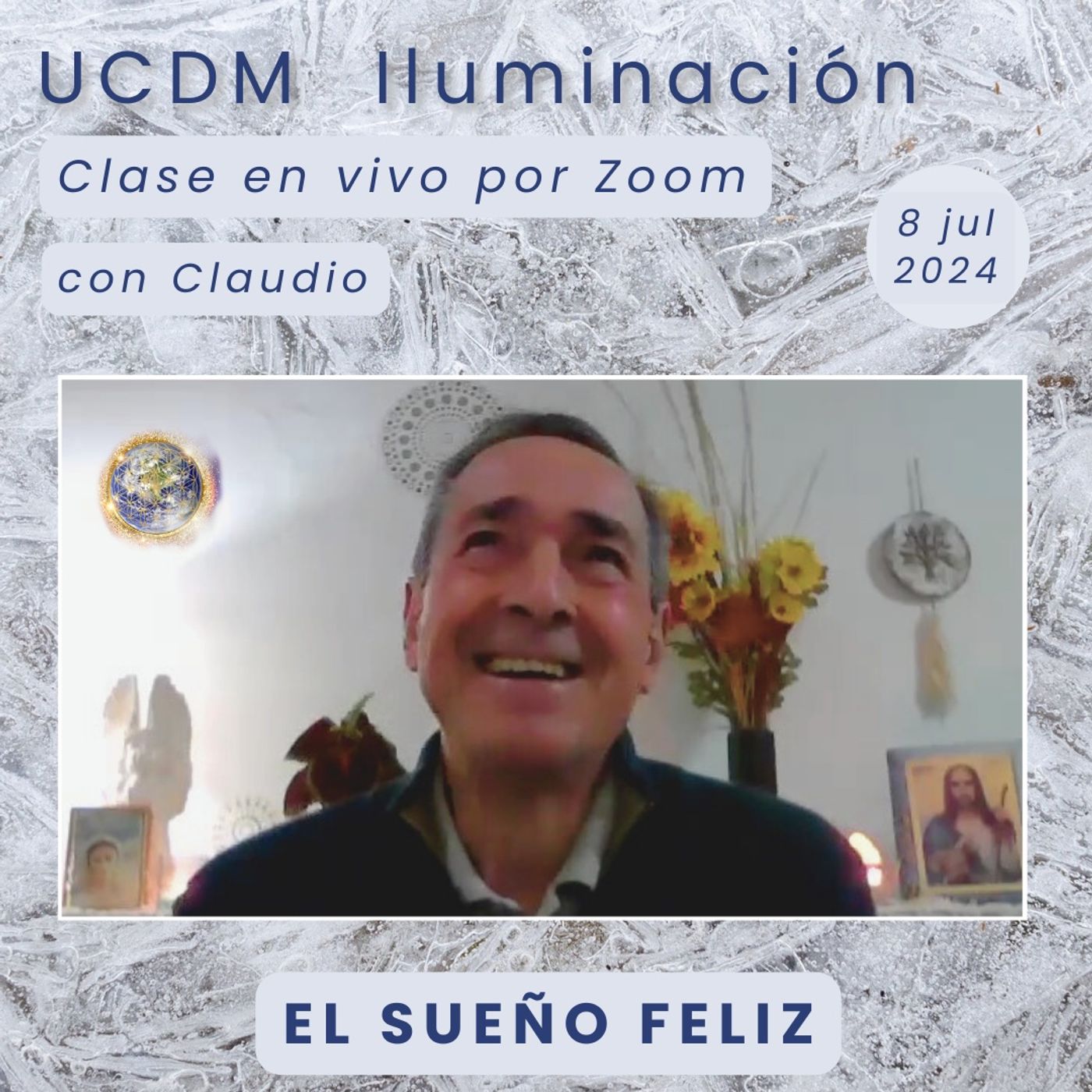 UN CURSO DE MILAGROS - El sueño feliz - Claudio - 8 jul 2024
