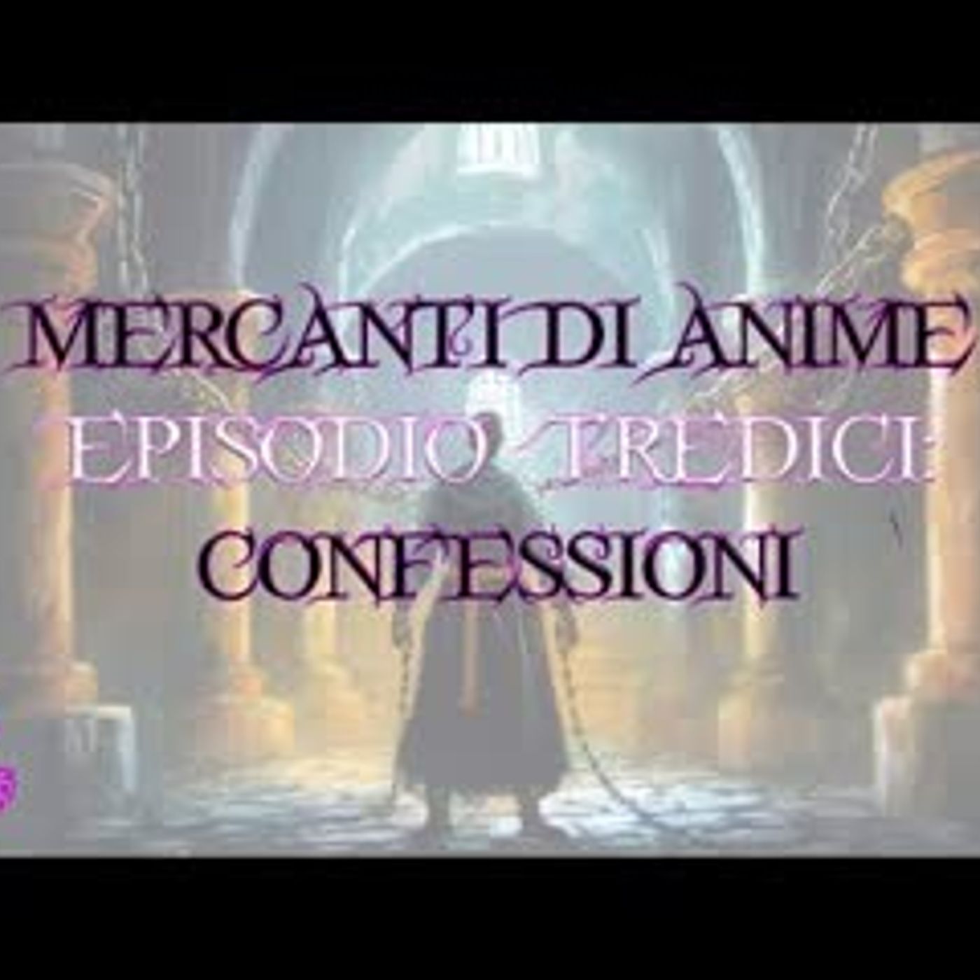 🟣🟣 D&D 5e   Mercanti di Anime - Ep 13 Confessioni🟣🟣