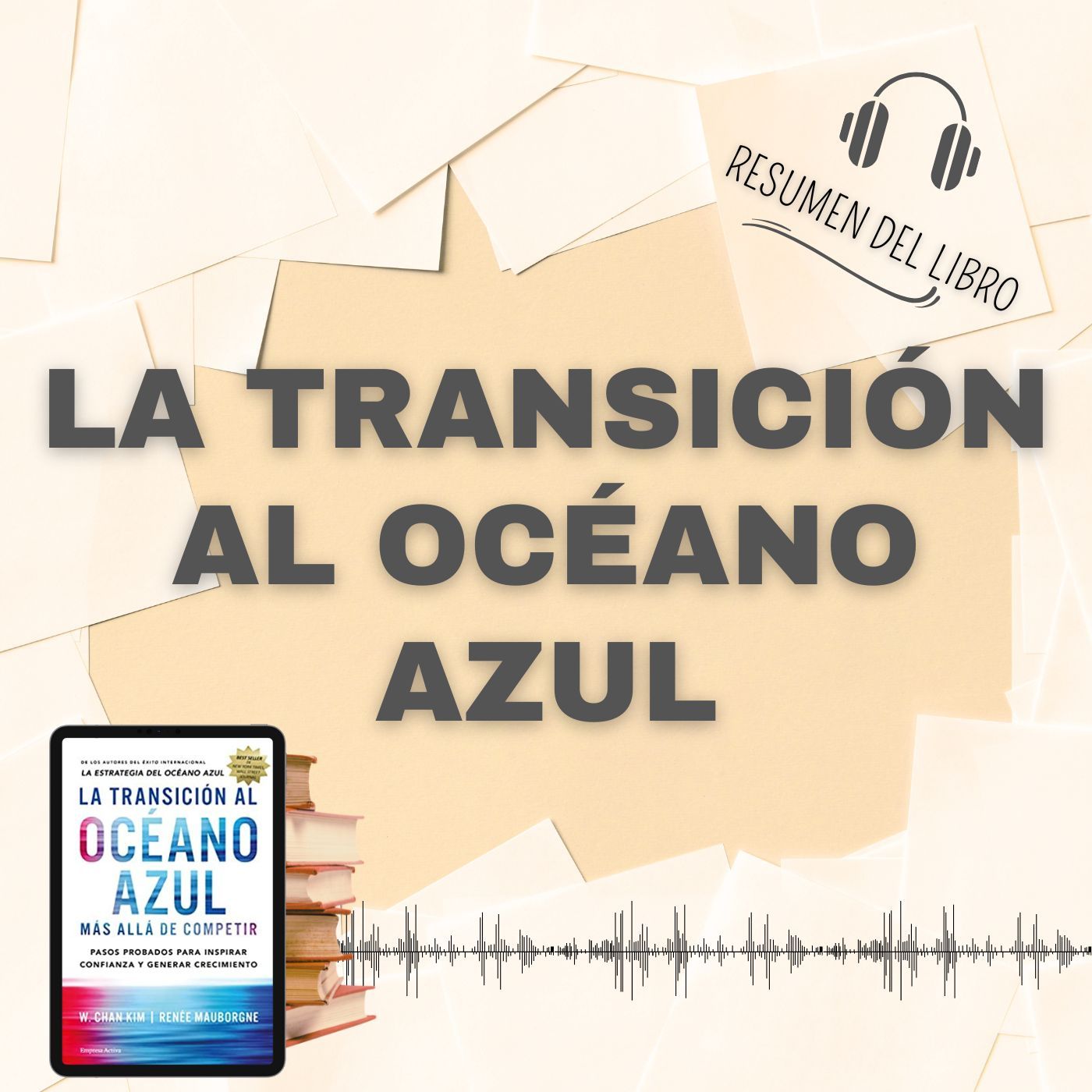 5 Secretos del Libro 'LA TRANSICIÓN AL OCÉANO AZUL' 📗 Resumen del Libro - Ideas Clave de W. Chan Kim y Renée M. (Baja tu PDF📥)