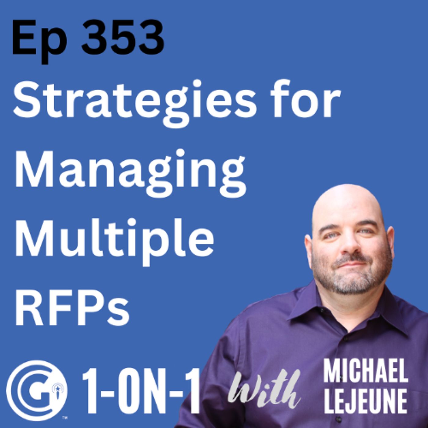Ep 353: Strategies for Managing Multiple RFPs episode artwork