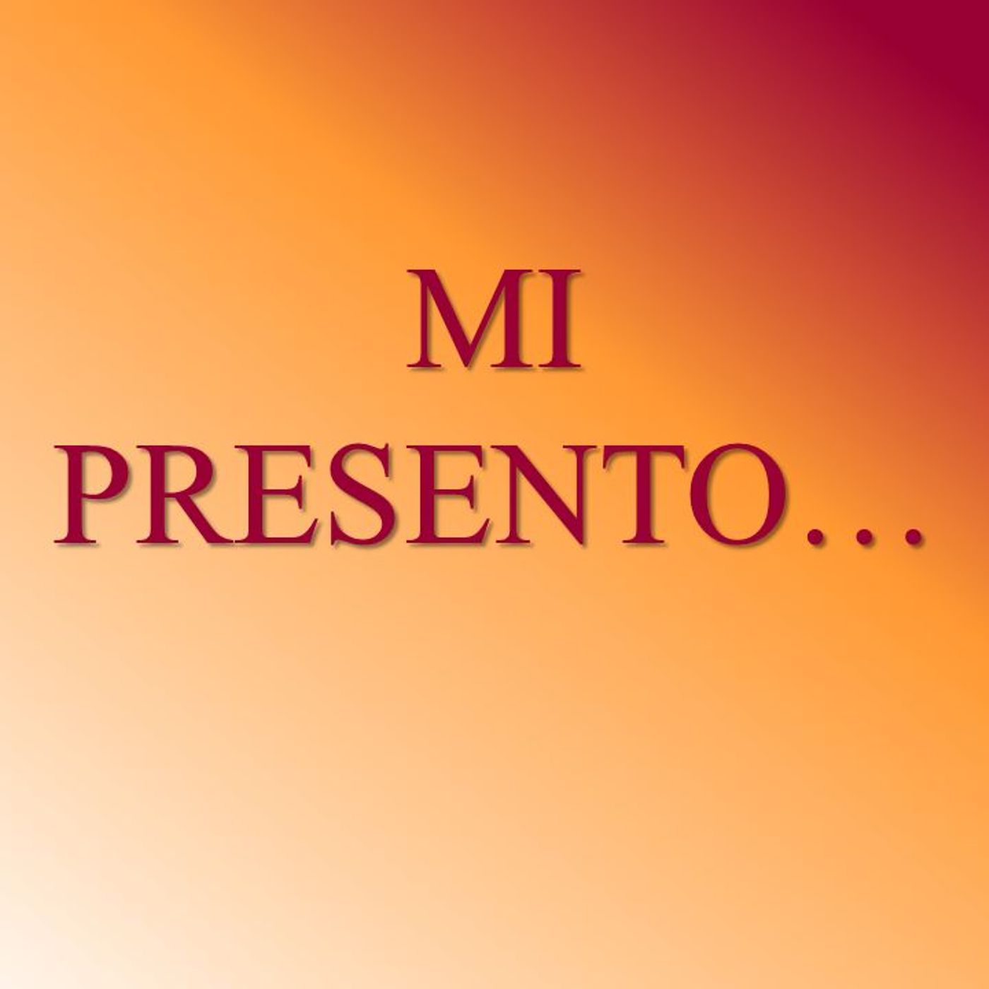 Mi Presento... Mi Presento...