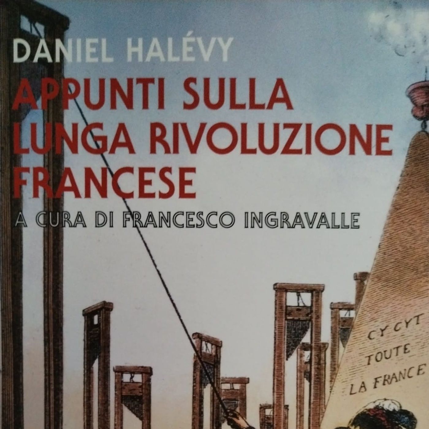 LETTURE E RILETTURE - Daniel Halevy "Appunti sulla lunga rivoluzione francese"