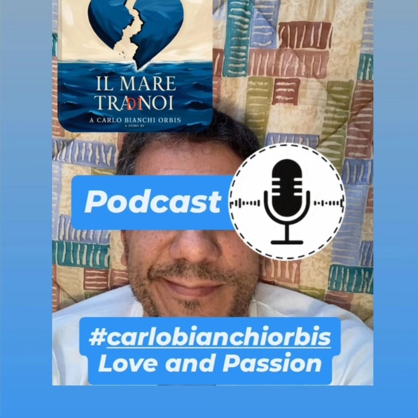 Ep.26 - IL MARE TRA DI NOI - LOVE AND PASSION