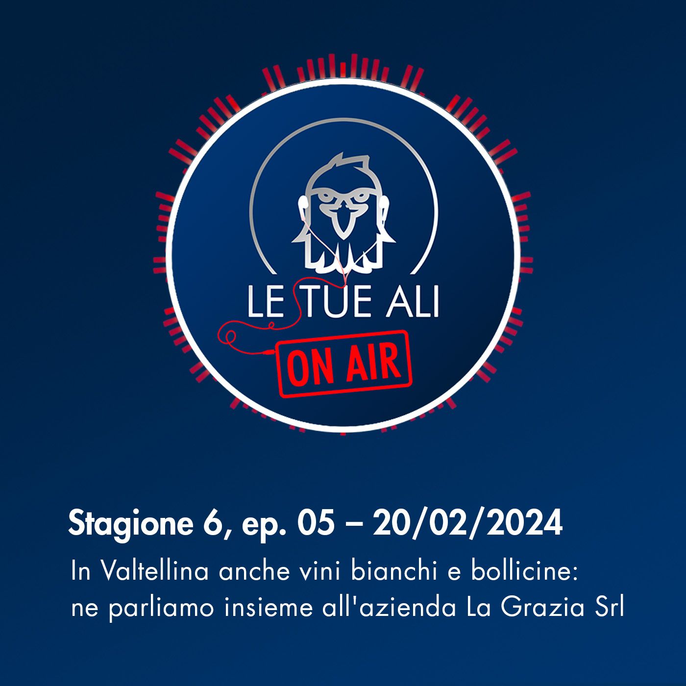 S6E05 - In Valtellina anche vini bianchi e bollicine: ne parliamo insieme all'azienda La Grazia Srl