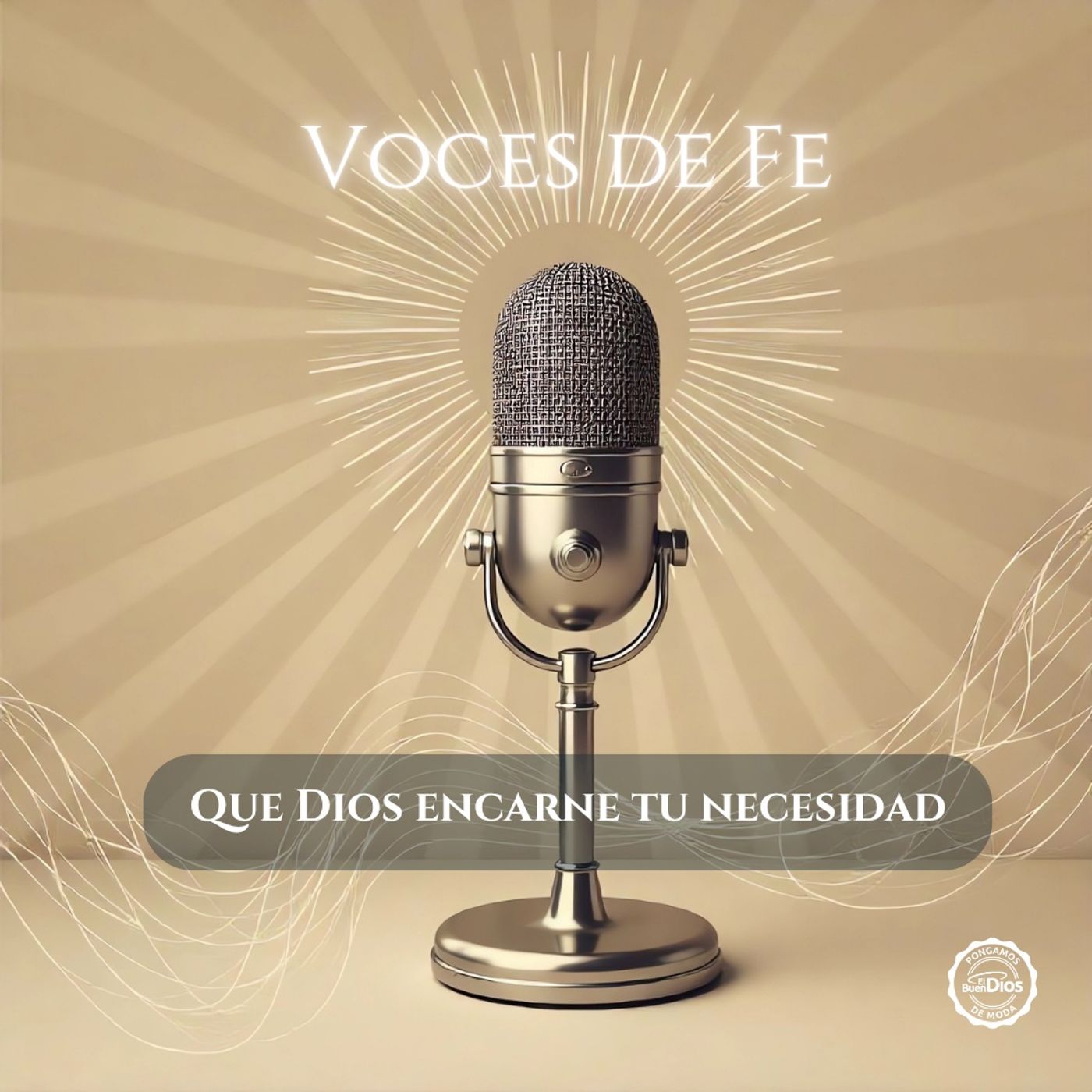 Que Dios se encarne en tu necesidad 🎙️ El Buen Dios episode artwork