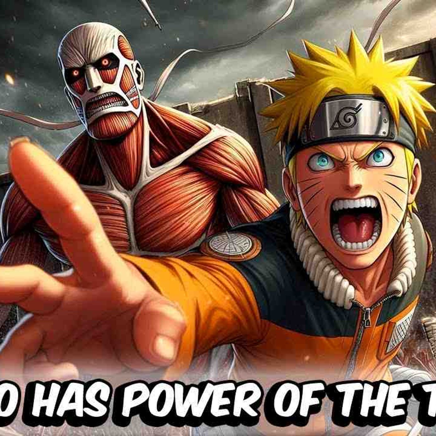What If Naruto Had The Power Of The Titans_(MP3_160K) episode artwork