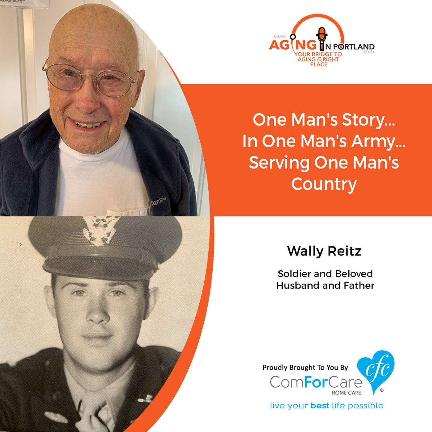 11/6/19: Wally Reitz | One Man's Story... Serving His Country in WWII | Aging in Portland with Mark Turnbull from ComForCare Portland