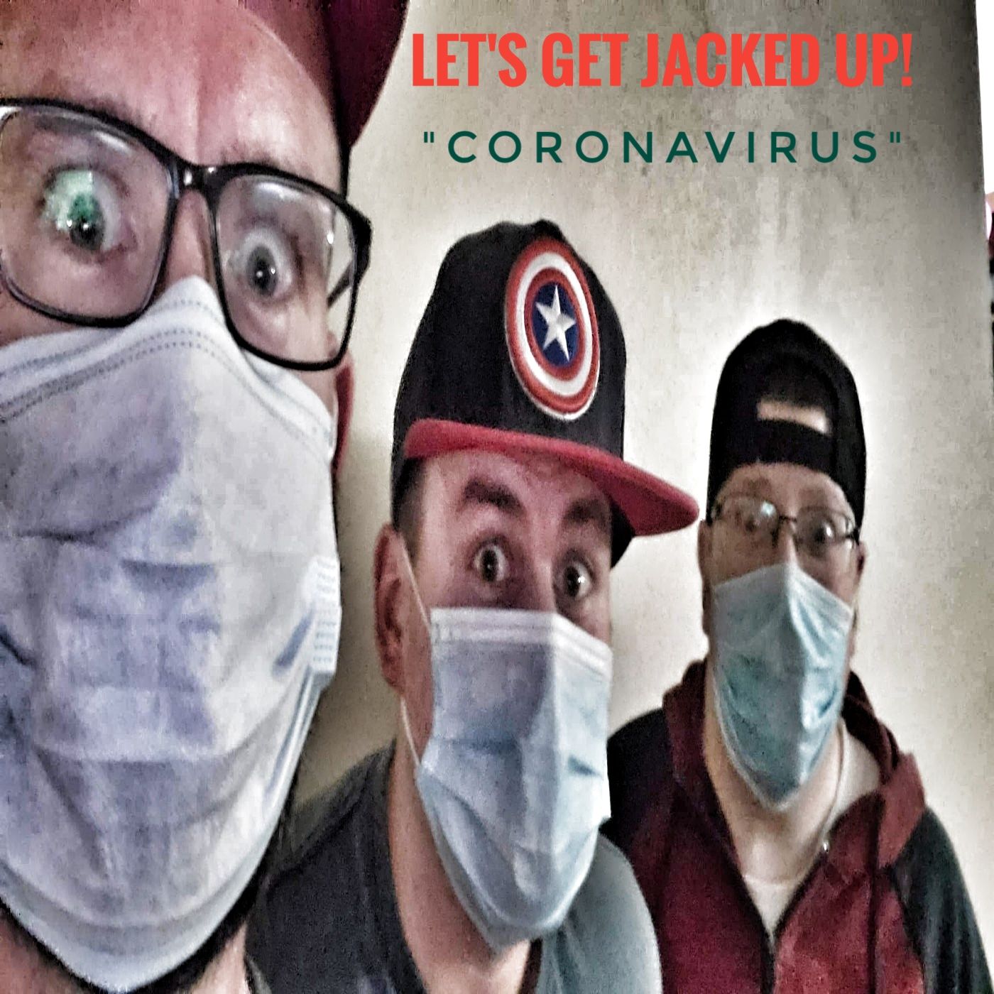 LET'S GET JACKED UP! Coronavirus-with guest Captain Amerighost episode artwork