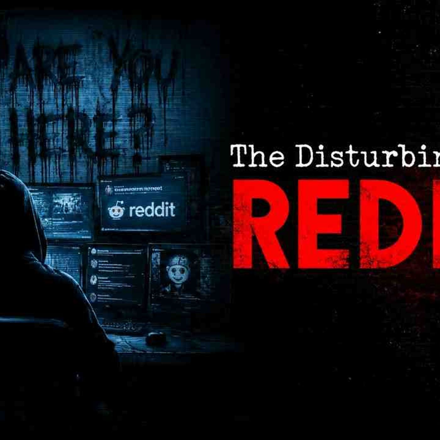 Disturbing Side of REDDIT   15 True Scary Stories episode artwork