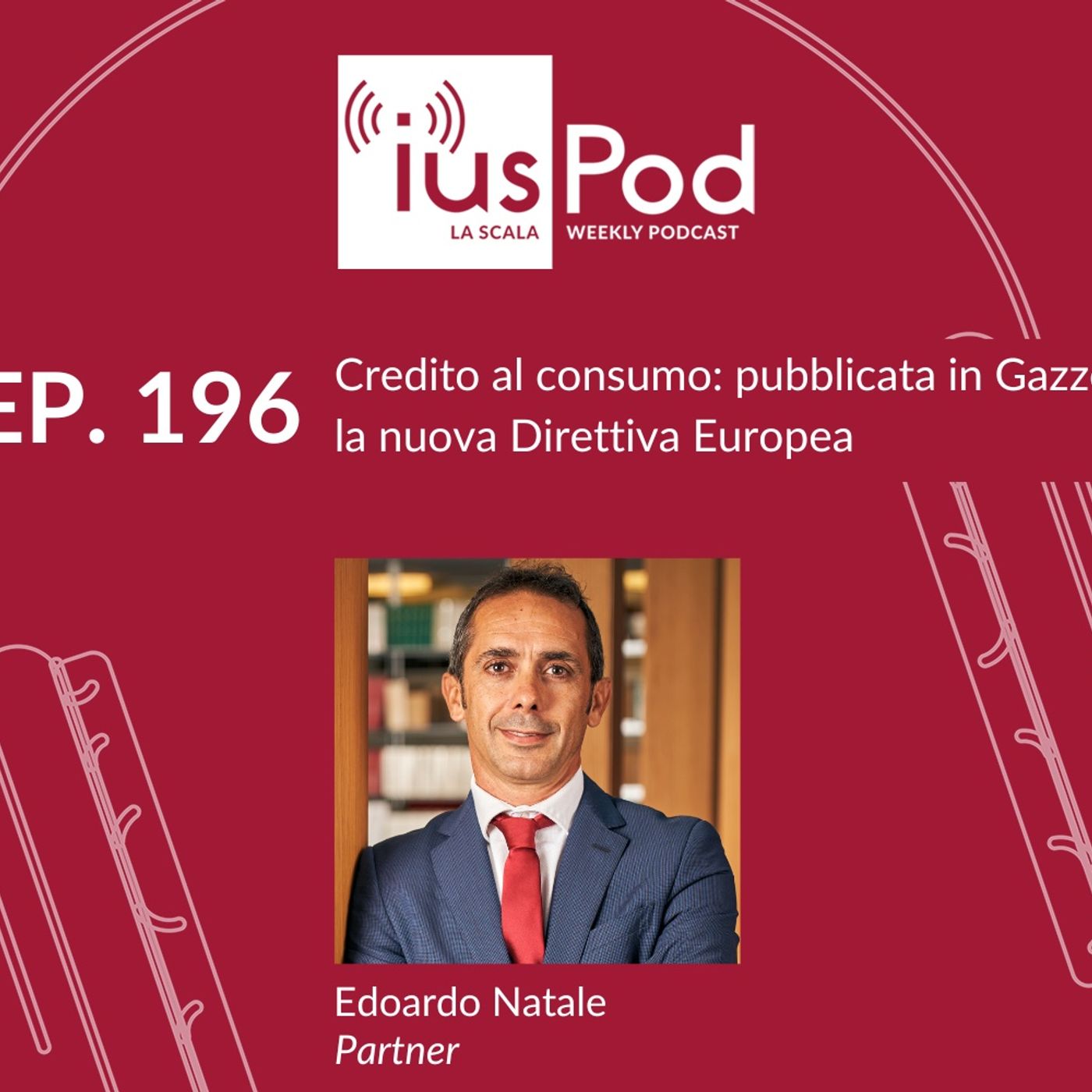 EP. 196 - Credito al consumo: pubblicata in Gazzetta la nuova Direttiva Europea