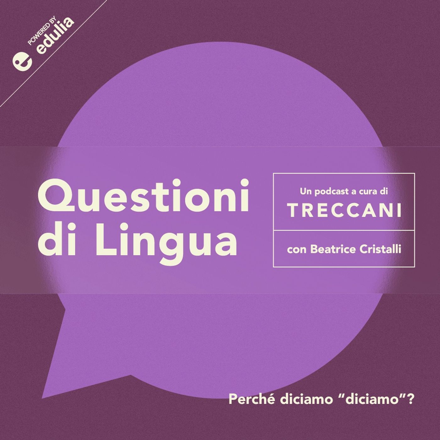 S1E5: "Perché diciamo "diciamo"?"