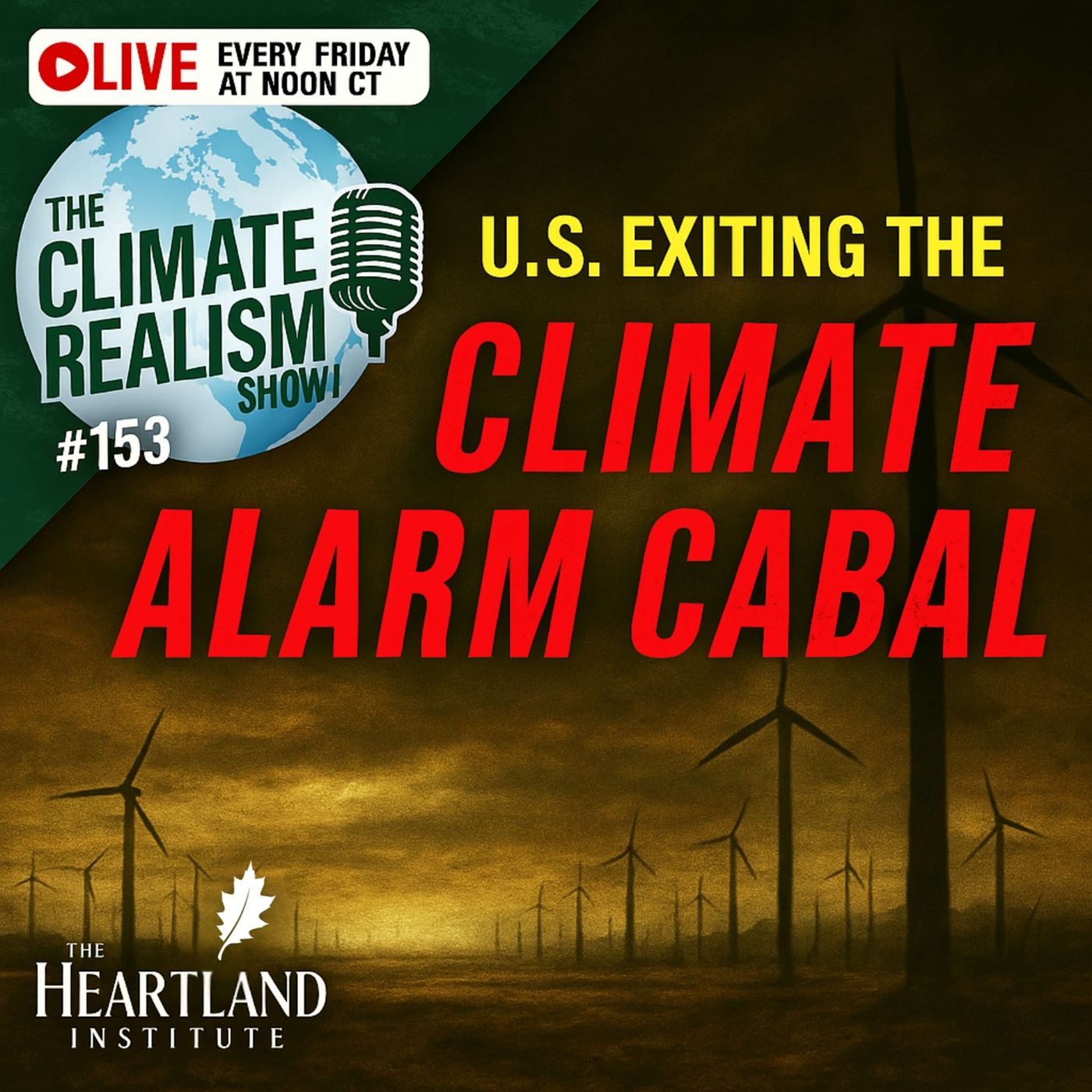 US Exiting the Climate Alarm Cabal — The Climate Realism Show #153 episode artwork