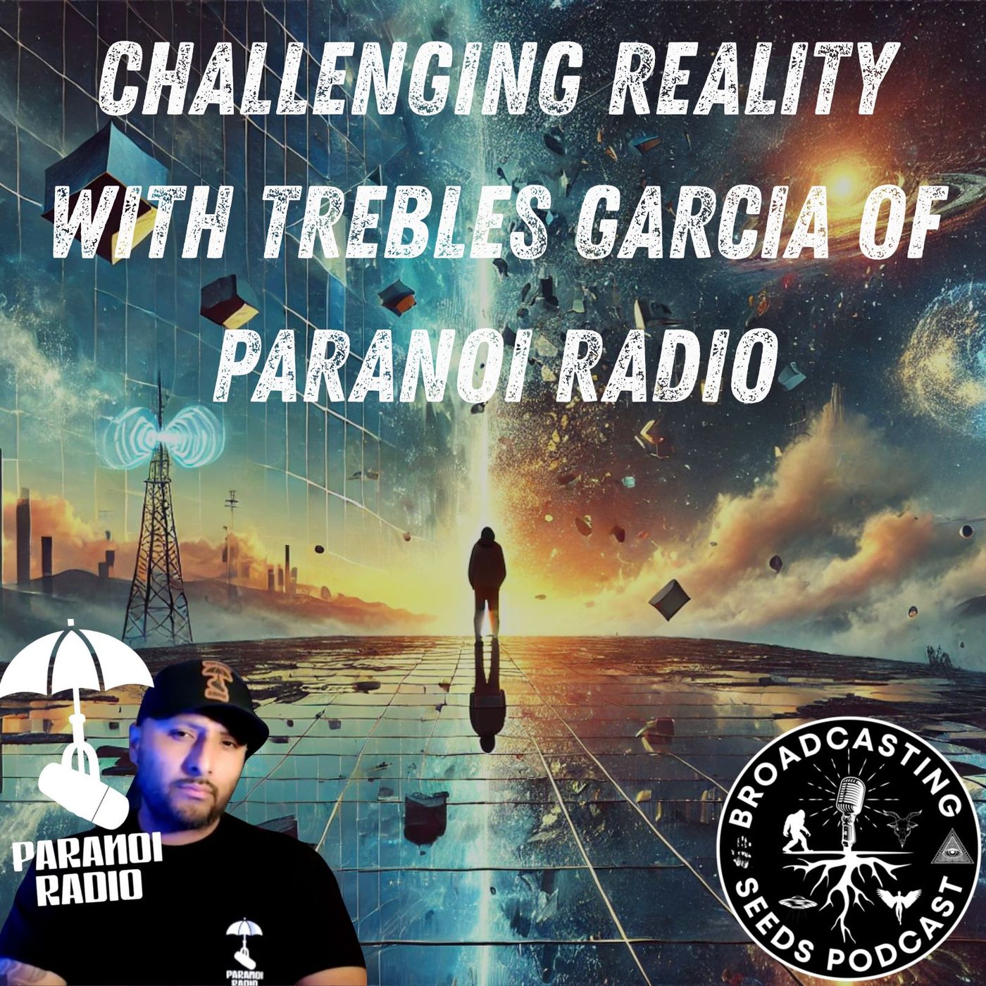 Challenging Reality with Trebles Garcia of Paranoi Radio