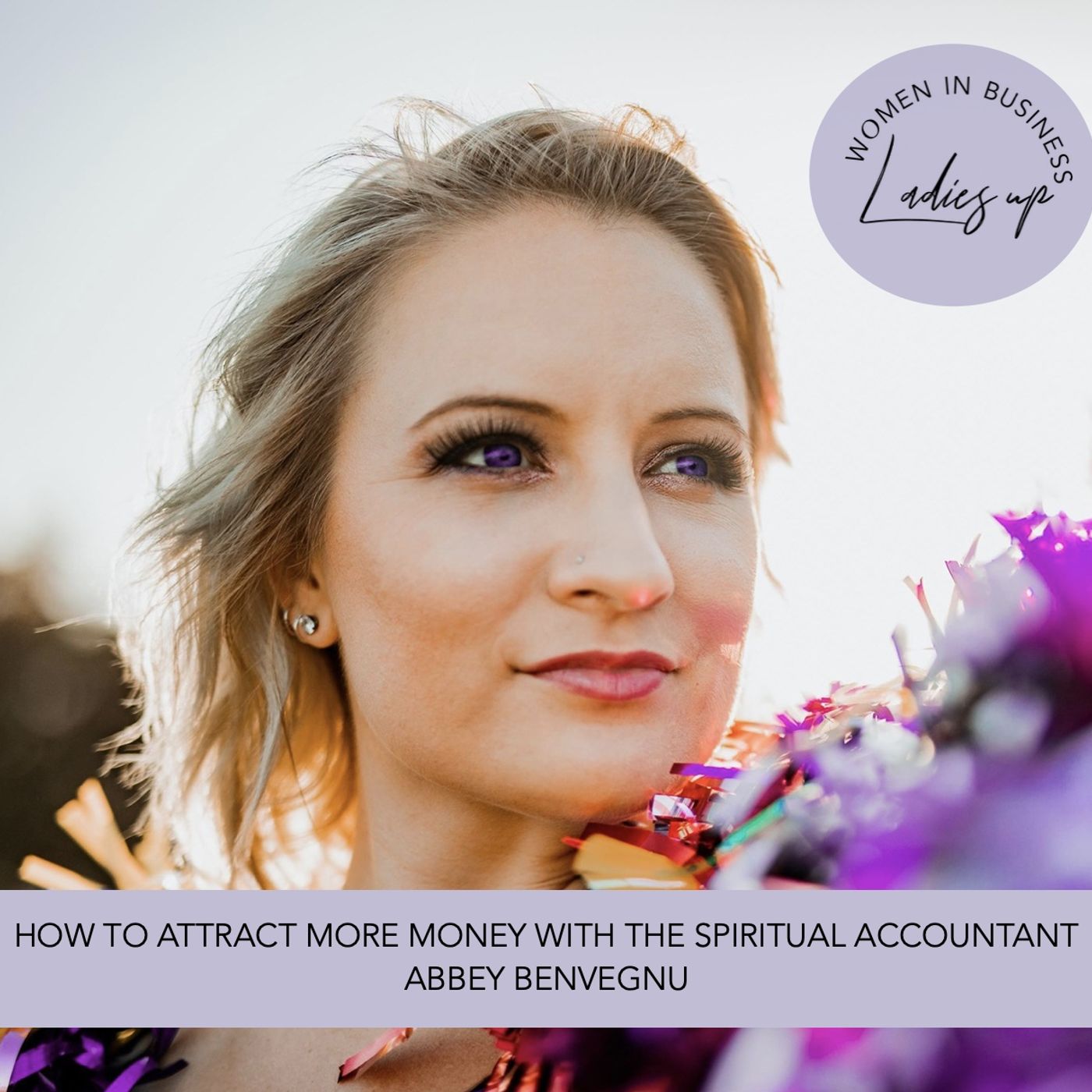 017 How to Attract more Money with Abbey Benvegnu episode artwork