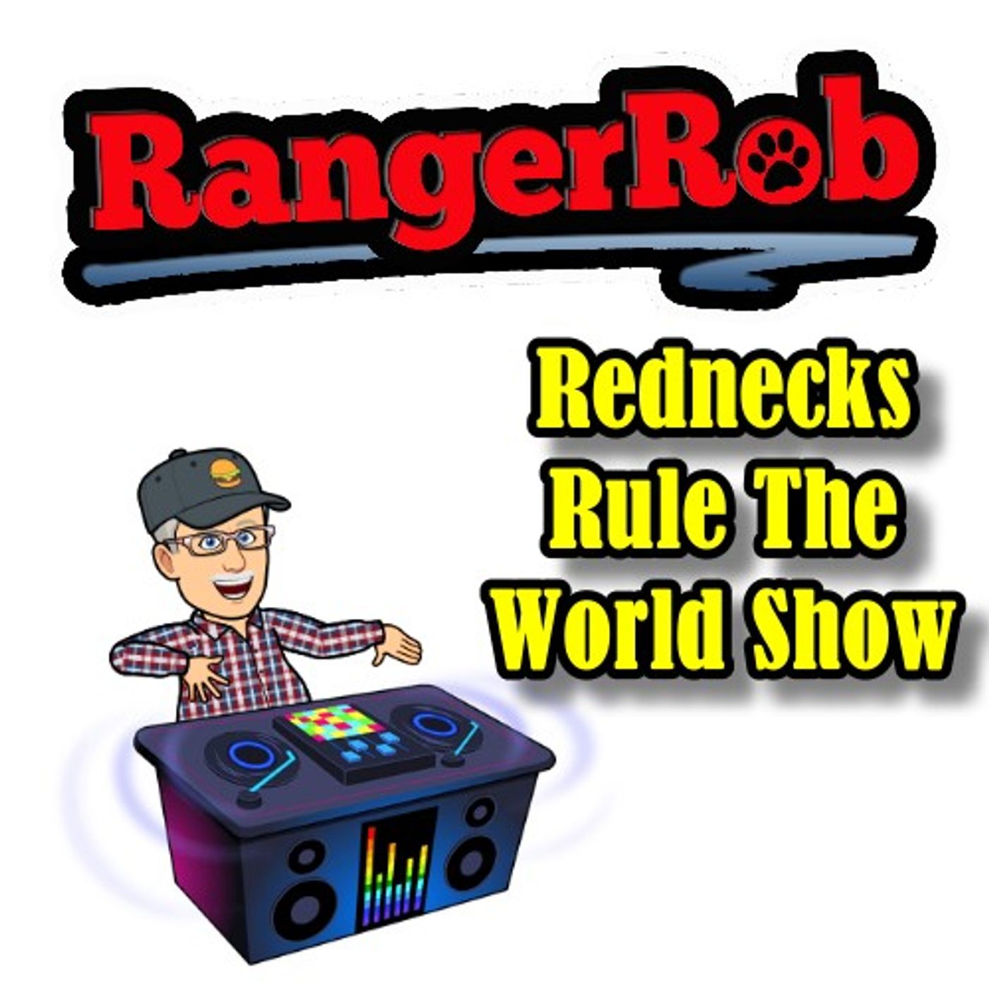 Rangerrob Rednecks Rule The World Show