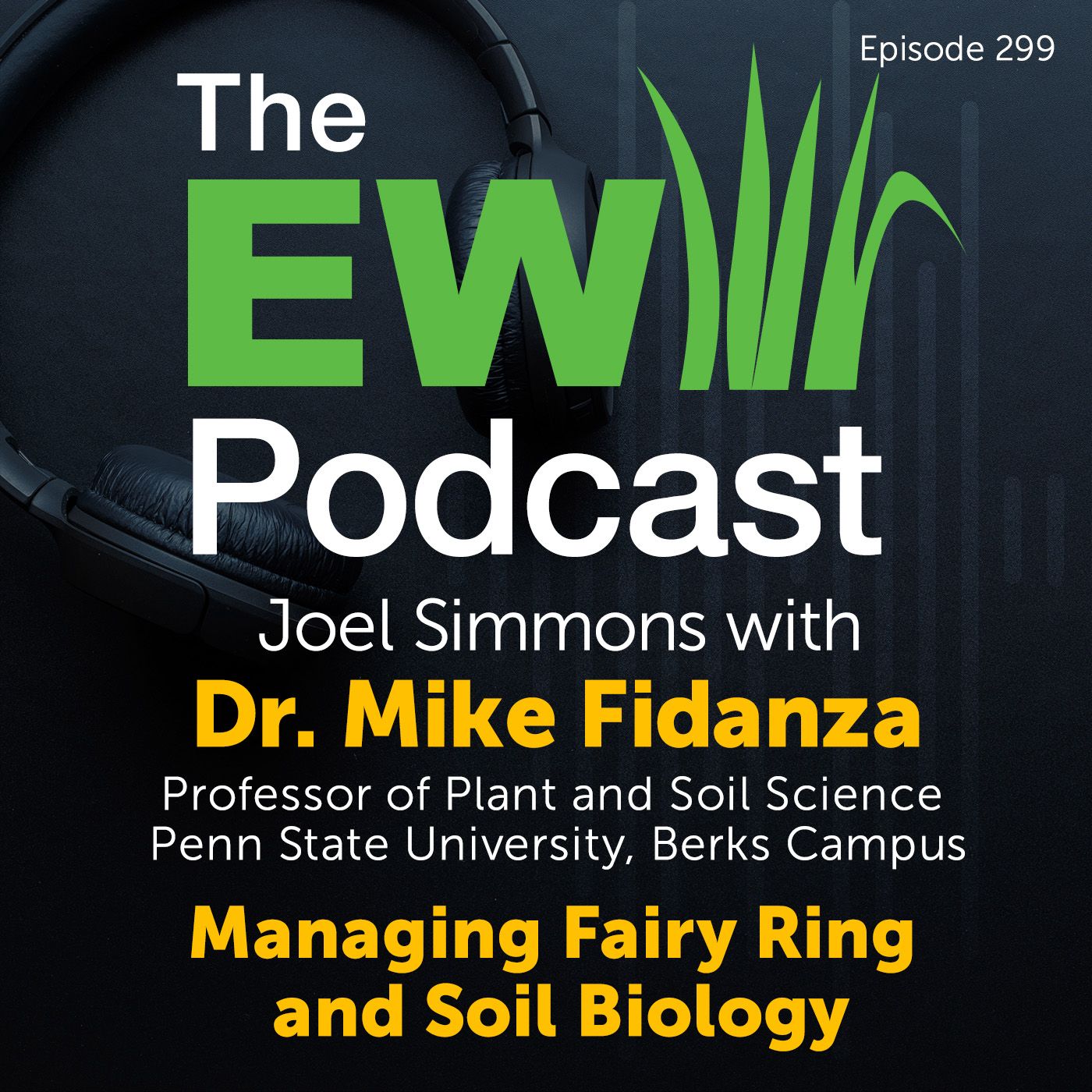 The EW Podcast - Joel Simmons with Dr. Mike Fidanza - Managing Fairy Ring and Soil Biology