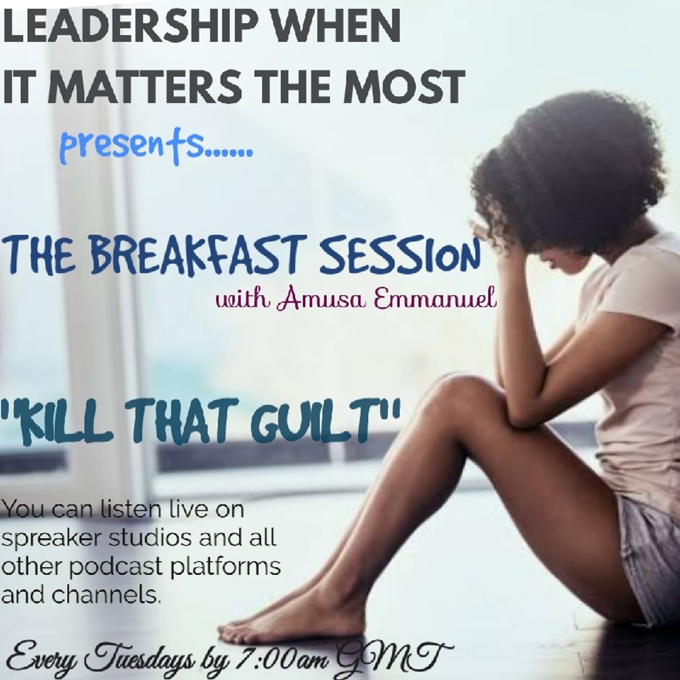 KILL THAT GUILT - (THE BREAKFAST SESSION with Amusa Emmanuel Enitan) episode artwork