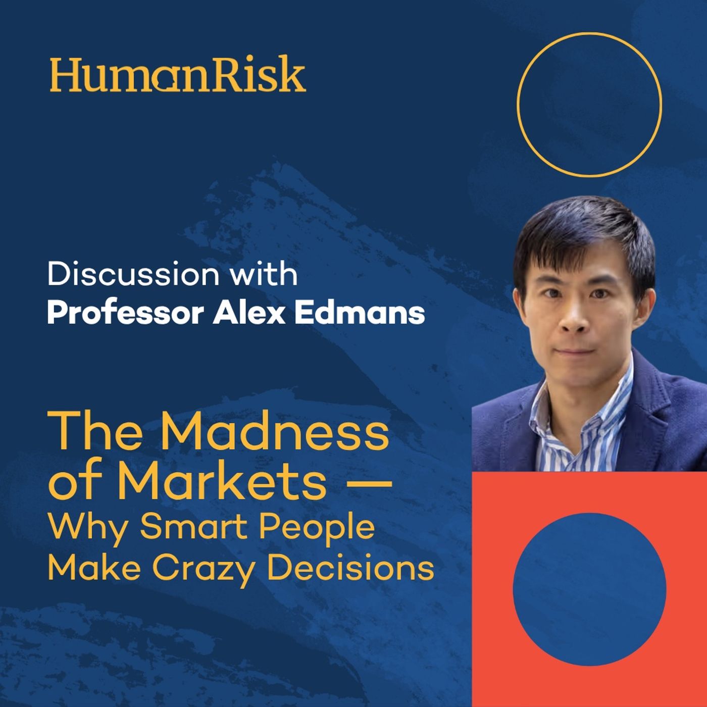 Professor Alex Edmans on the Madness of Markets — Why Smart People Make Crazy Decisions