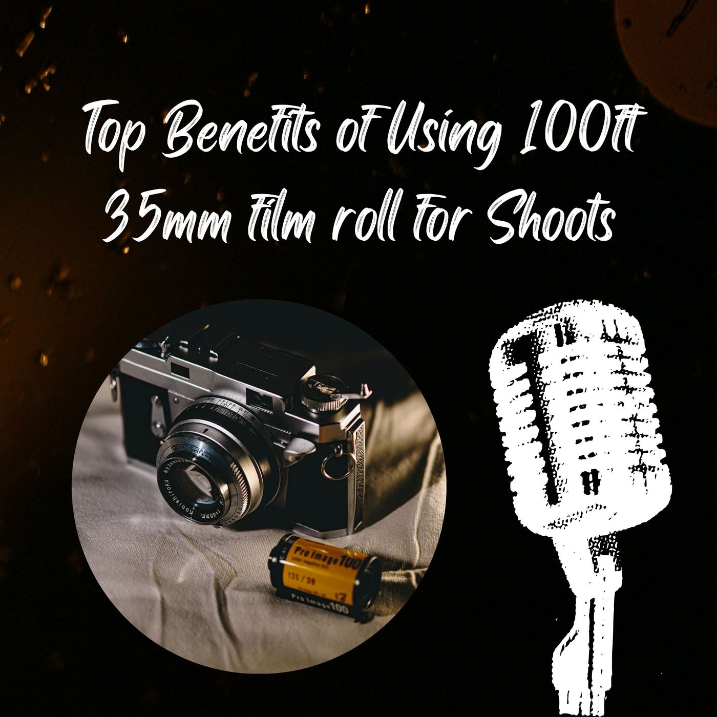 Top Benefits of Using 100ft 35mm film roll for Shoots episode artwork