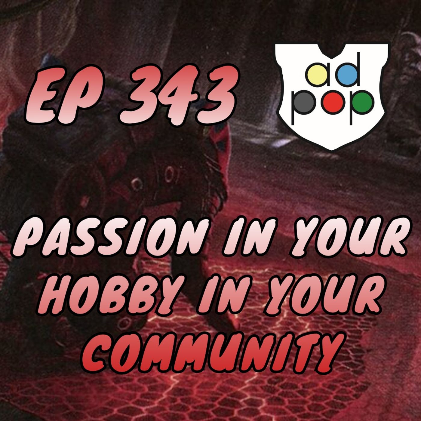 Commander ad Populum, Ep 343 - Passion in Your Hobby in Your Community Commander ad Populum, Ep 343 - Passion in Your Hobby in Your Community