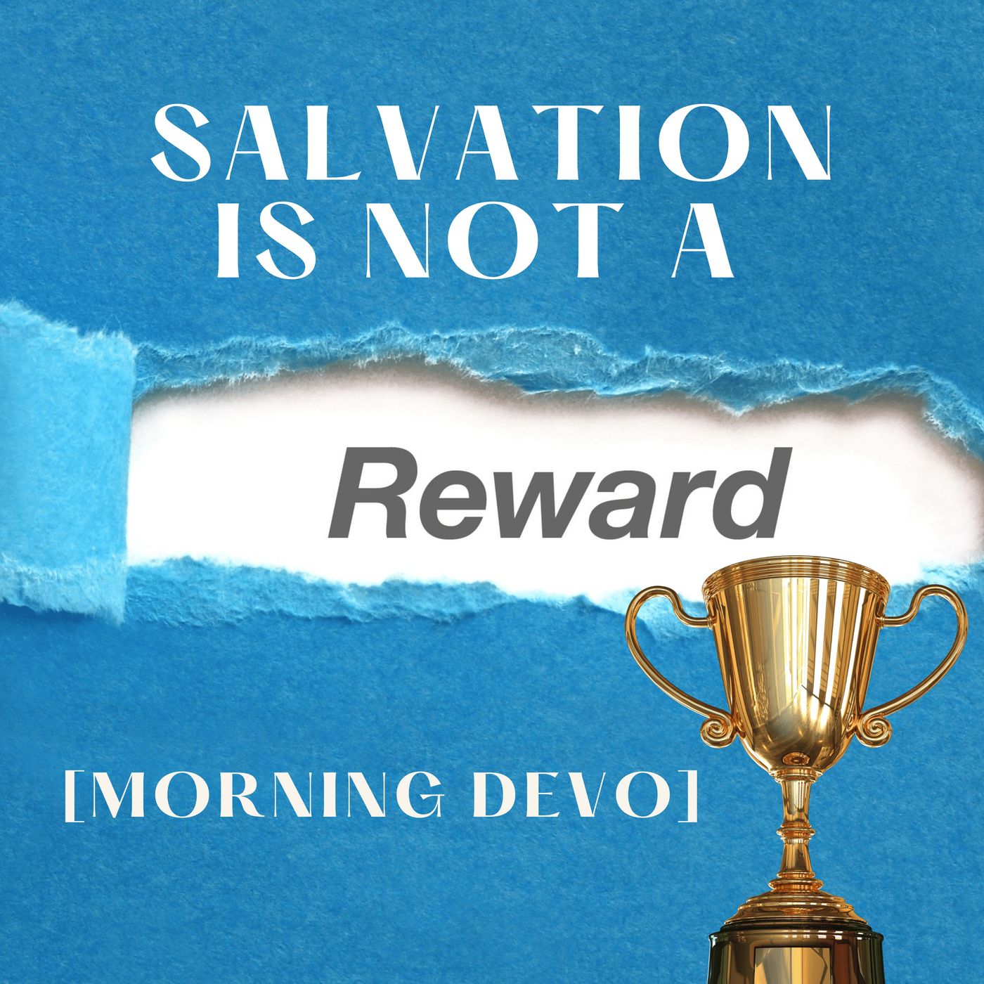 Salvation is Not a Reward [Morning Devo] episode artwork
