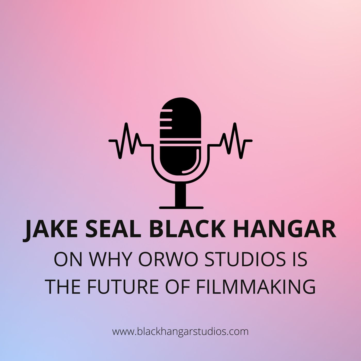 Jake Seal Black Hangar on Why ORWO Studios is the Future of Filmmaking episode artwork