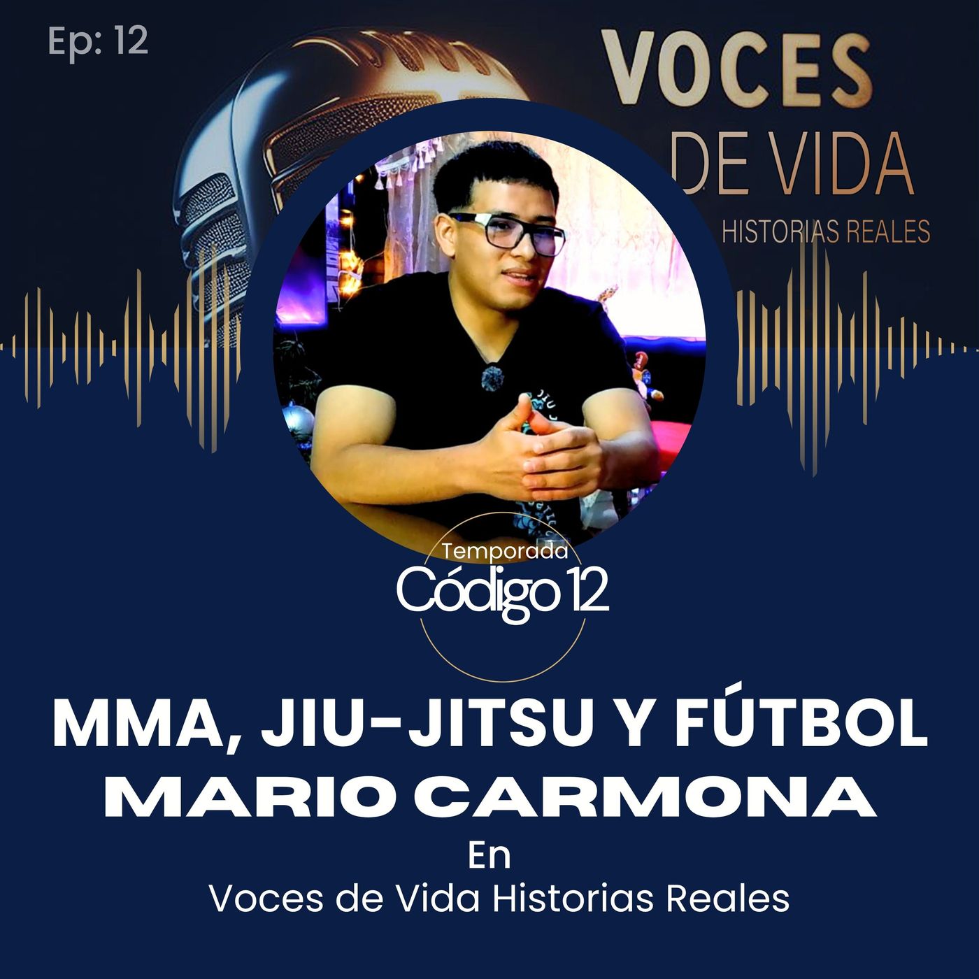 MMA, Jiu-Jitsu y fútbol. Mario Carmona en Voces de Vida Historias Reales episode artwork