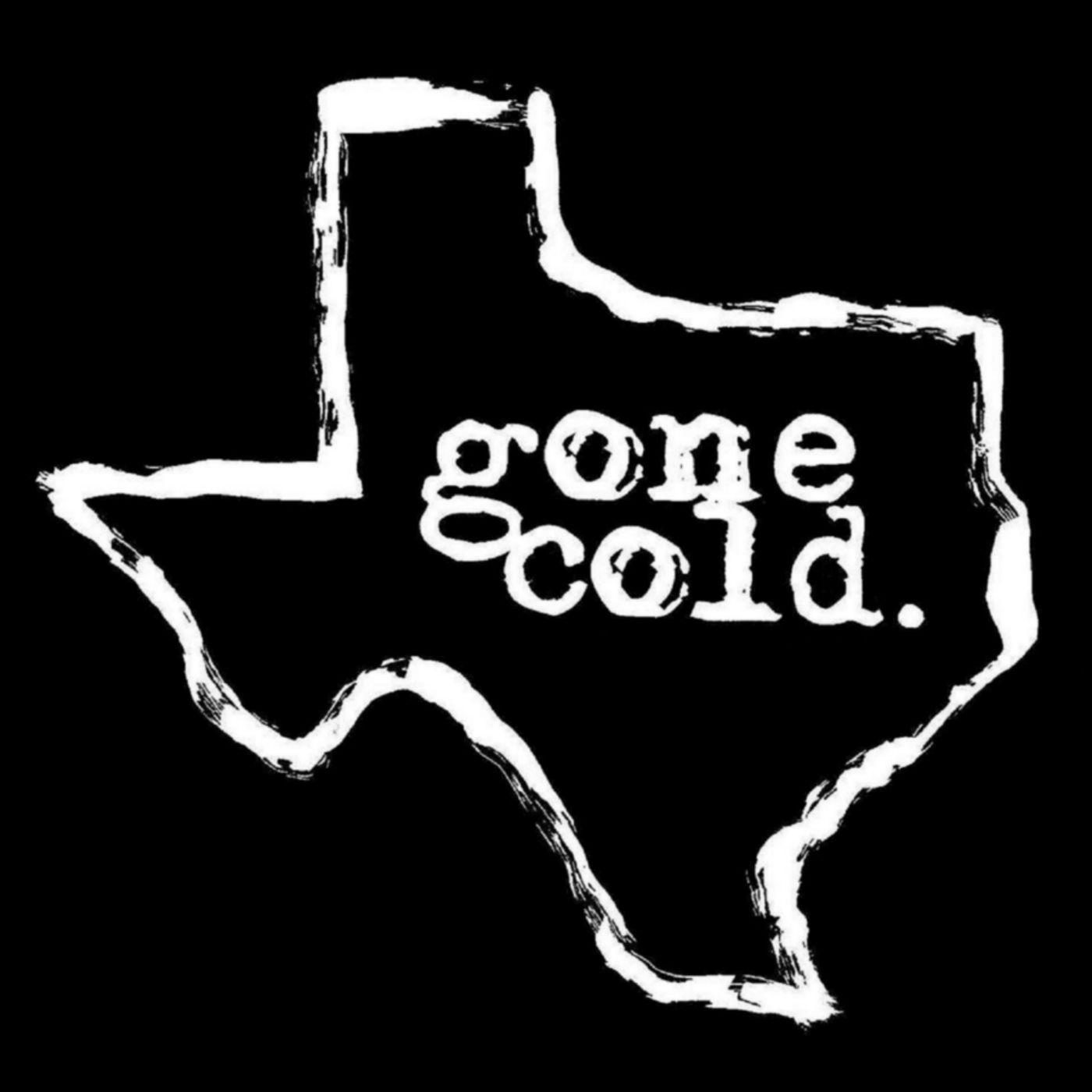 gone cold podcast - texas true crime