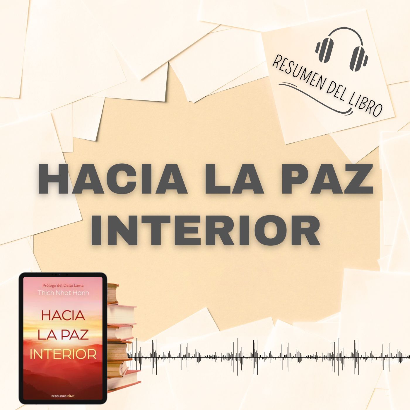 HACIA LA PAZ INTERIOR 📗 Resumen del Libro - Ideas Clave de THICH NHAT H. (Baja tu PDF📥)