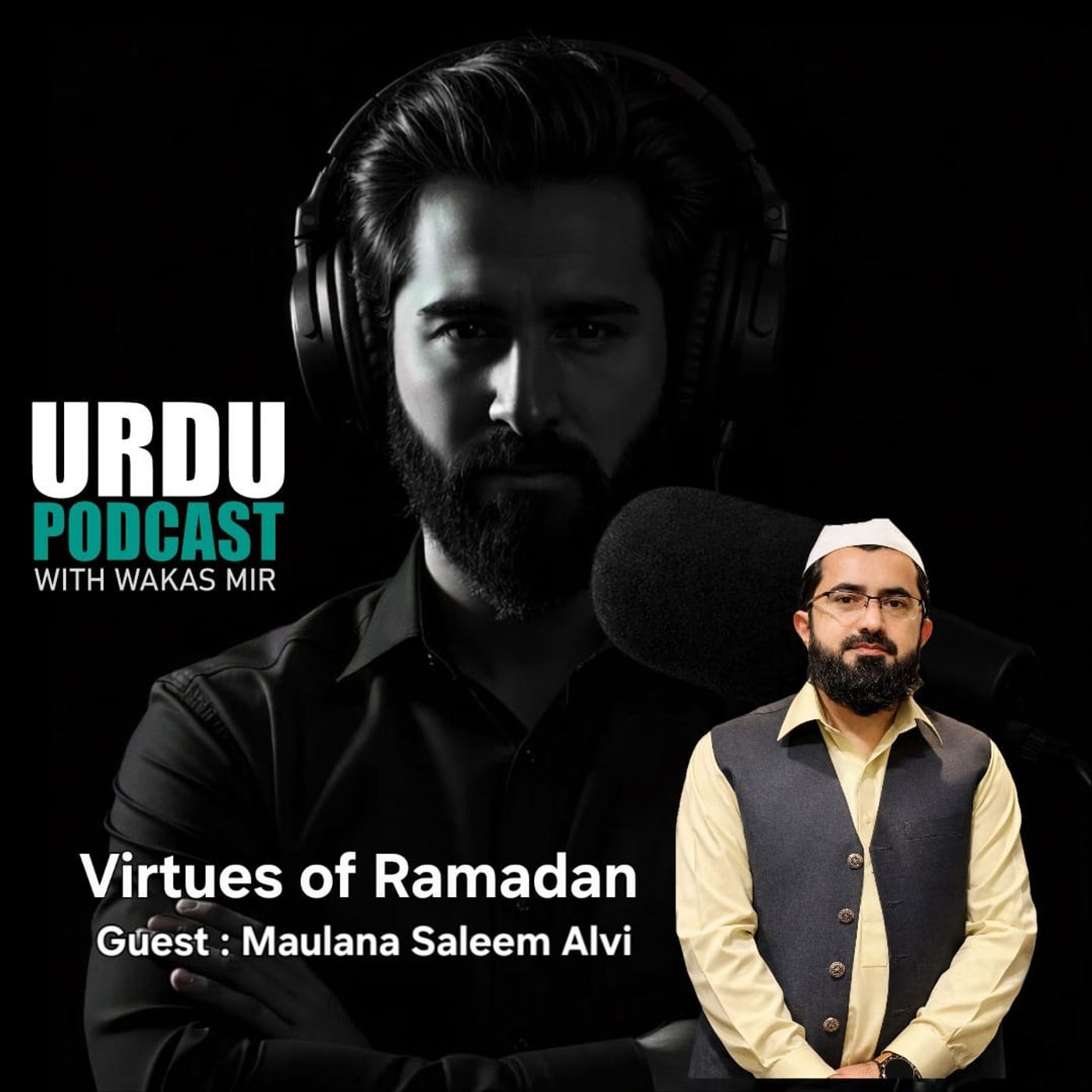 #131 - Virtues of Ramadan with guest Maulana Saleem Alvi #131 - Virtues of Ramadan with guest Maulana Saleem Alvi