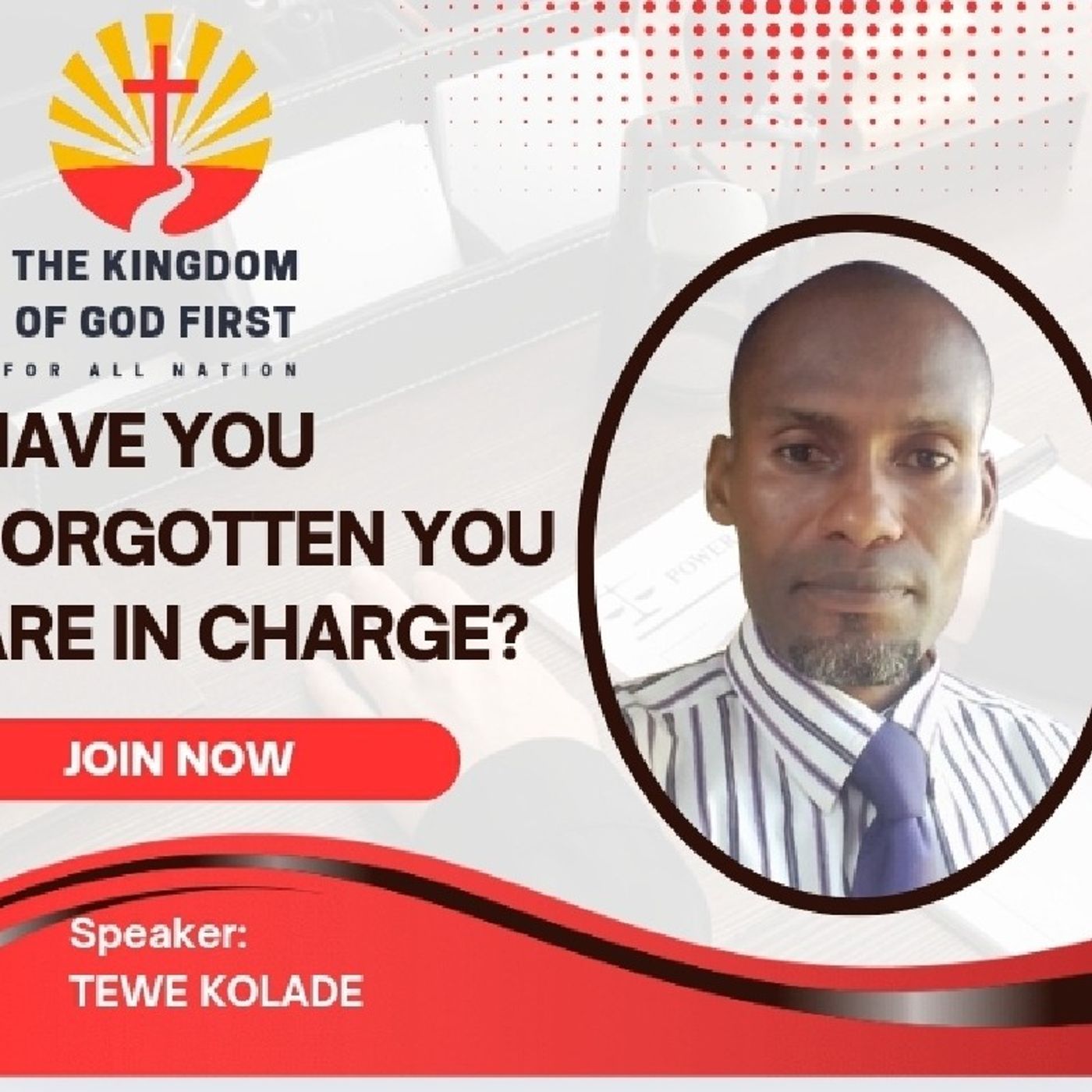 HAVE YOU FORGOTTEN YOU ARE IN CHARGE?