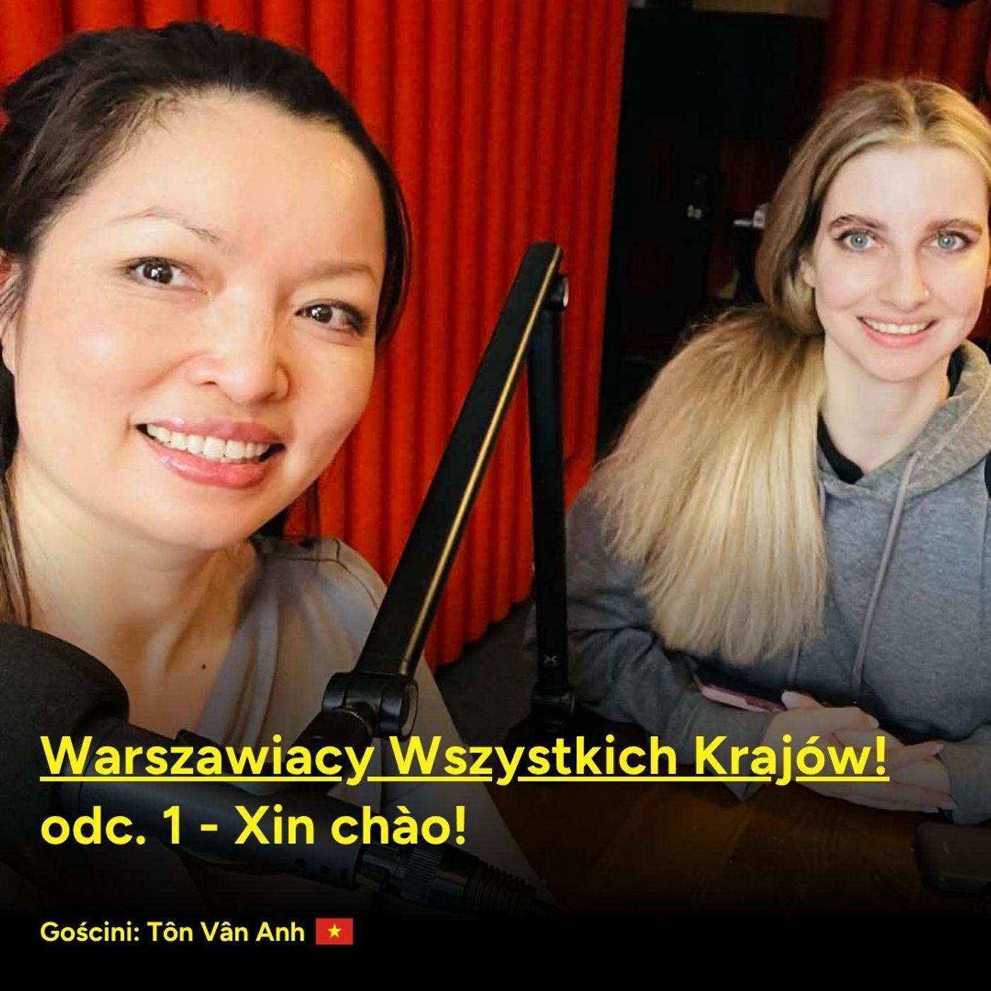 Warszawiacy Wszystkich Krajów! - odc. 1 - Xin chào! (gościni: Tôn Vân Anh) episode artwork