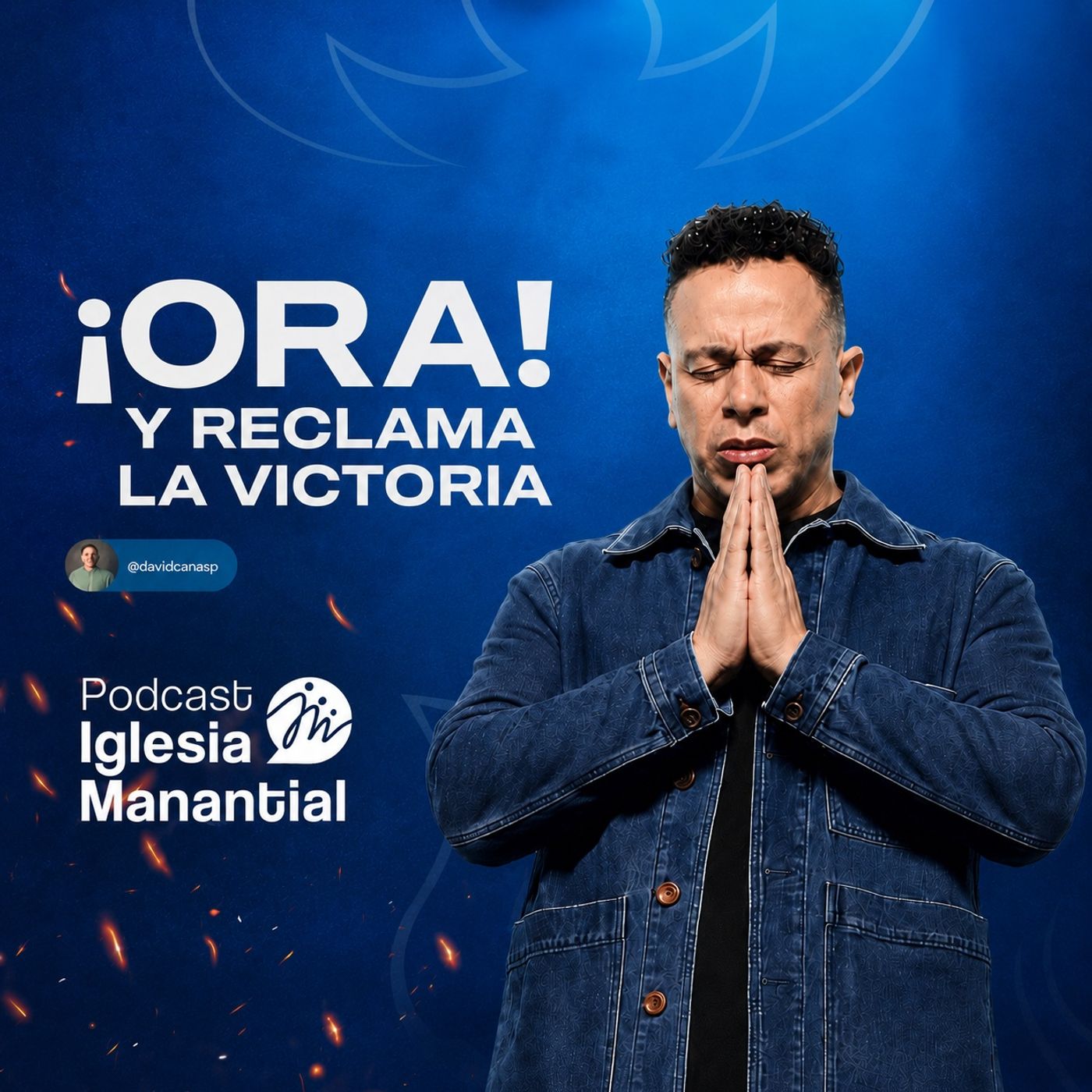 ¡Ora! y Reclama la Victoria | Pastor David Cañas episode artwork