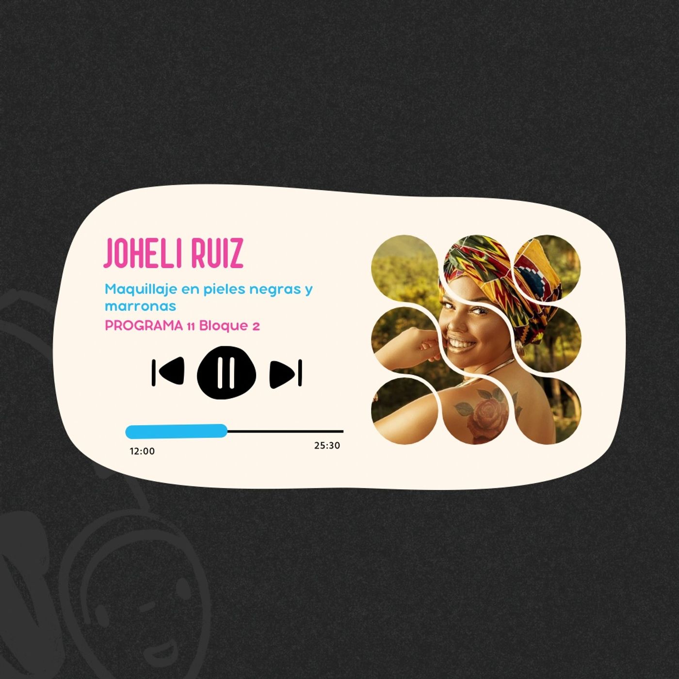 Joheli Ruiz I Programa 11 Bloque 2 I Una maquilladora kamba con perspectiva antirracista episode artwork