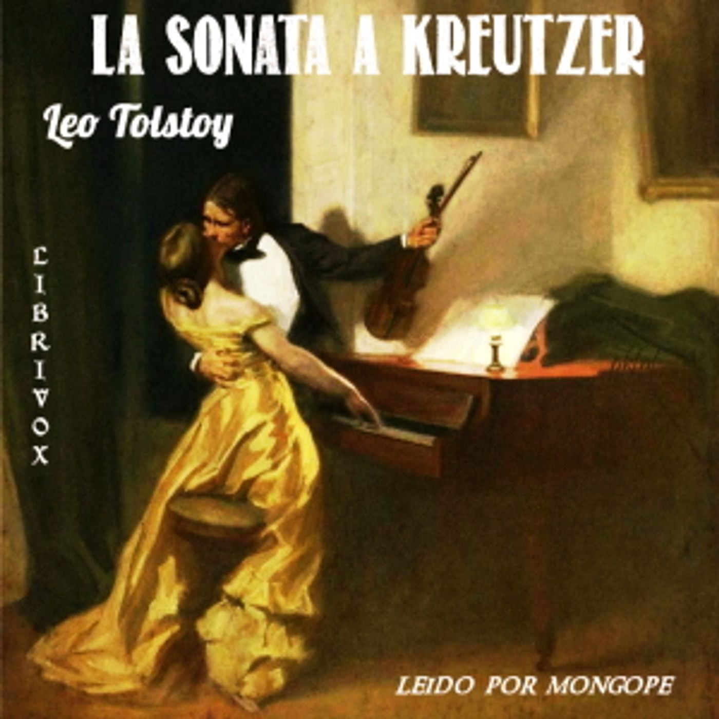 sonata a Kreutzer, La by Leo Tolstoy (1828 - 1910)