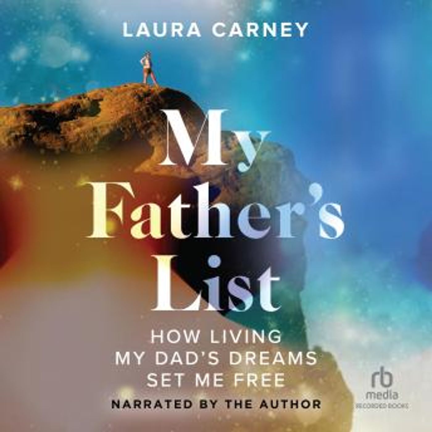 My Father's List: How Living My Dad's Dreams Set Me Free by Laura Carney episode artwork