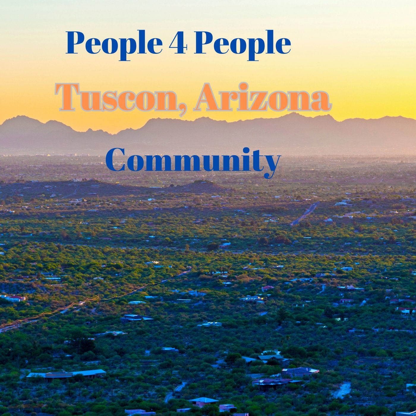 People 4 People Tuscon, AZ Community