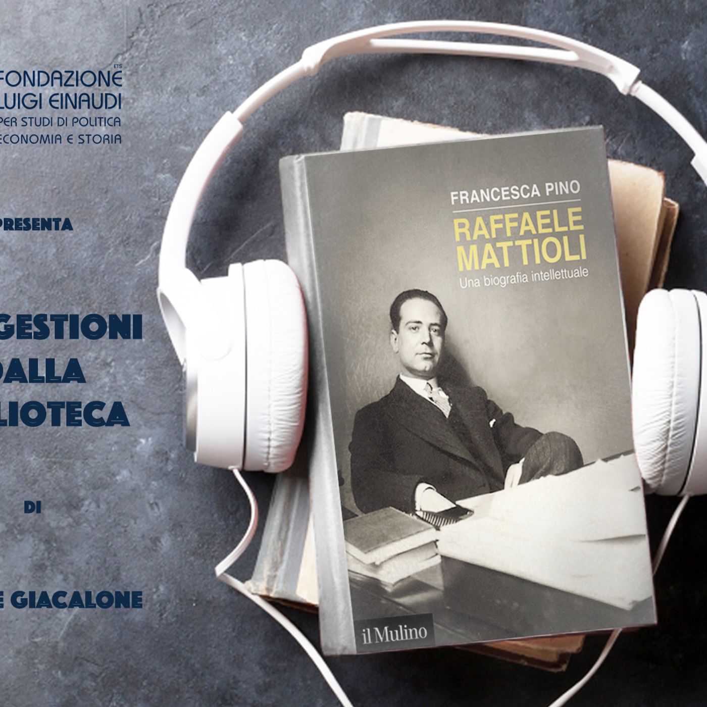 Francesca Pino - Raffaele Mattioli. Una biografia intellettuale