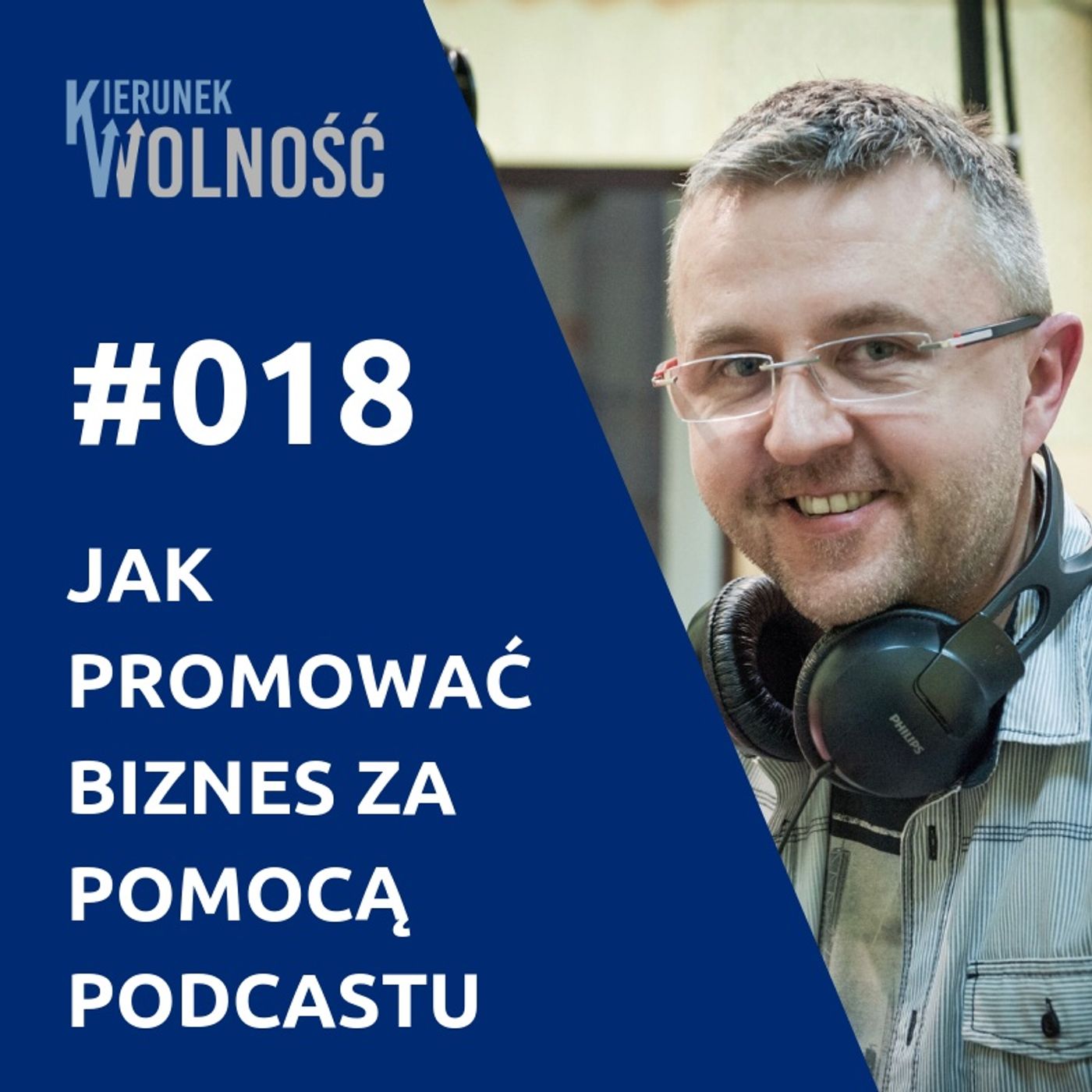 KW018: Jak promować własny biznes za pomocą podcastu - Marek Jankowski (część 2 z 2)