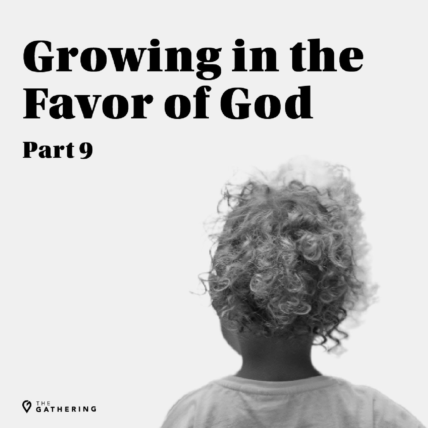 Growing in the Favor of God: Part Nine episode artwork