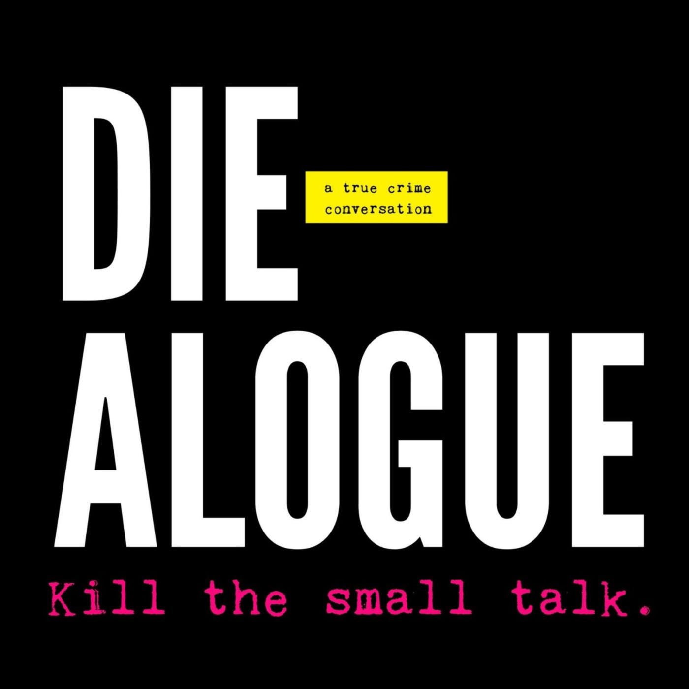 DIE-ALOGUE