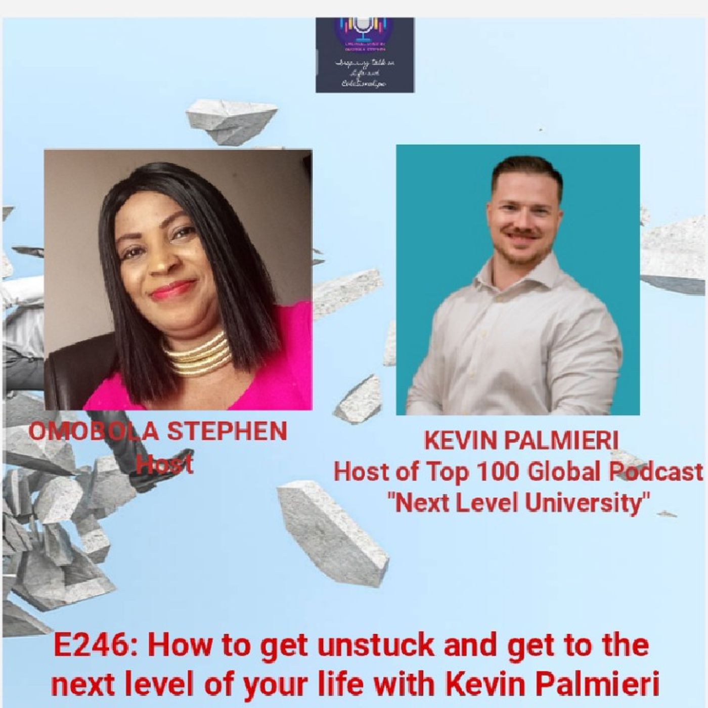 E246: How To Get Unstuck And Get To The Next Level Of Your Life With Kevin Palmieri