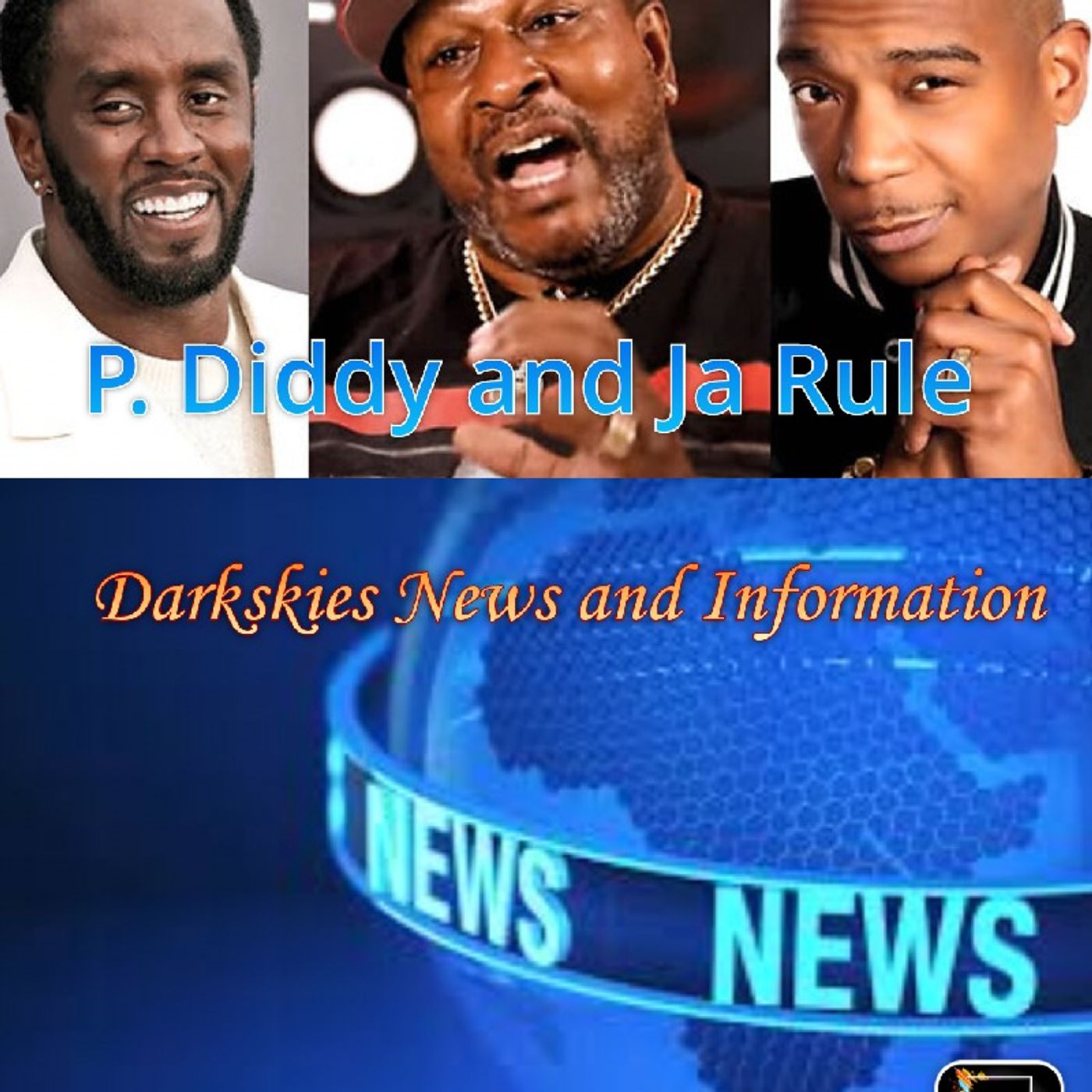 P. Diddy and Ja Rule - Dark Skies News And information episode artwork