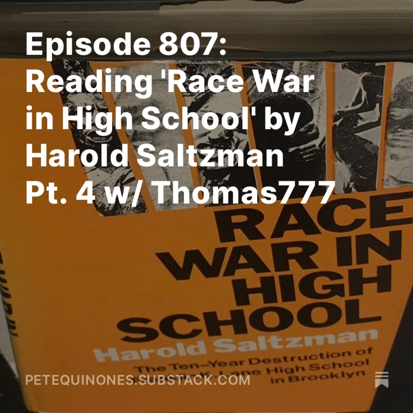 Episode 807: Reading 'Race War in High School' by Harold Saltzman Pt. 4 w/ Thomas777