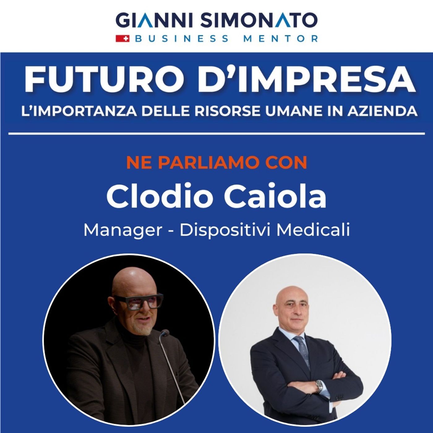 Futuro d'Impresa ne parliamo con: Clodio Caiola - Manager Dispositivi Medicali e Gianni Simonato CEO Mentor